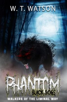 portada Phantom Black Dogs: Walkers of the Liminal Way (en Inglés)