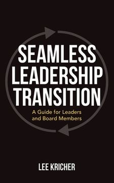 portada Seamless Leadership Transition: A Guide for Leaders and Board Members (en Inglés)