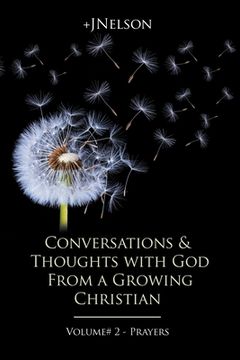 portada Conversations & Thoughts with God From a Growing Christian - Volume # 2 - Prayers (in English)