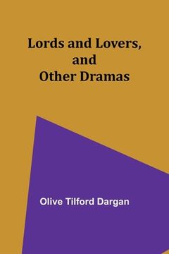 portada Lords and Lovers, and Other Dramas (en Inglés)