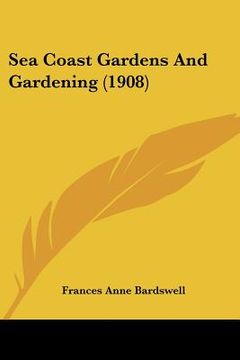 portada sea coast gardens and gardening (1908) (in English)