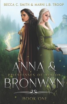 portada Anna & Bronwyn: Priestesses of Avalon (en Inglés)