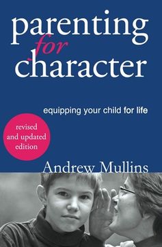 portada Parenting for Character: Equipping Your Child for Life (in English)