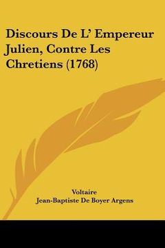 portada discours de l' empereur julien, contre les chretiens (1768) (en Inglés)