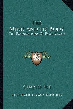 portada the mind and its body: the foundations of psychology (en Inglés)