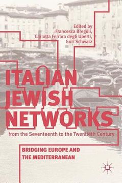 portada Italian Jewish Networks from the Seventeenth to the Twentieth Century: Bridging Europe and the Mediterranean (in English)