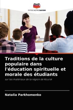 portada Traditions de la culture populaire dans l'éducation spirituelle et morale des étudiants (en Francés)
