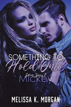 portada Something to Hold Onto: Silver Series Book Two (en Inglés)