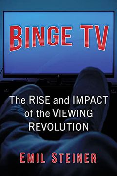 portada Binge TV: The Rise and Impact of the Viewing Revolution (en Inglés)