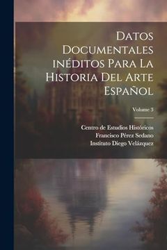 portada Datos Documentales Inéditos Para la Historia del Arte Español; Volume 3 (in Spanish)