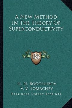 portada a new method in the theory of superconductivity