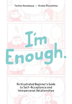 portada I'm Enough: An Illustrated Beginner's Guide to Self-Acceptance and Interpersonal Relationships