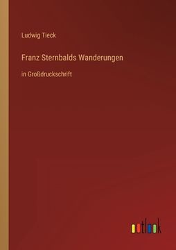 portada Franz Sternbalds Wanderungen: in Großdruckschrift (in German)