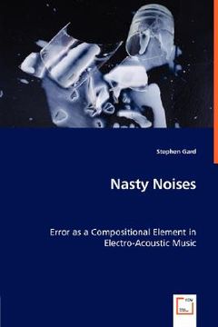 portada nasty noises - error as a compositional element in electro-acoustic music