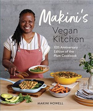 portada Makini's Vegan Kitchen: 10th Anniversary Edition of the Plum Cookbook (Inspired Plant-Based Recipes from Plum Bistro) (en Inglés)