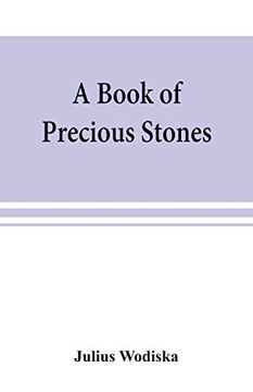 portada A Book of Precious Stones; The Identification of Gems and gem Minerals; And an Account of Their Scientific; Commercial; Artistic; And Historical Aspects 