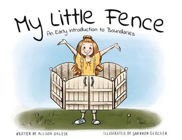 portada My Little Fence: An Early Introduction to Boundaries (en Inglés)