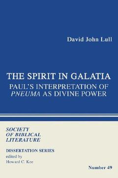 portada the spirit in galatia: paul's interpretation of pneuma as divine power (en Inglés)