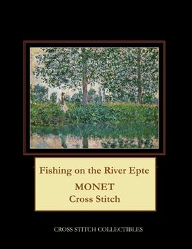 portada Fishing on the River Epte: Monet Cross Stitch Pattern (en Inglés)