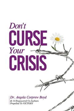 portada Don't Curse Your Crisis: Propelled to Victory (en Inglés)