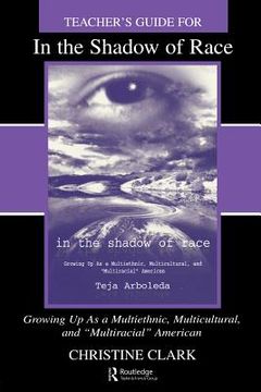 portada teacher's guide for in the shadow of race: growing up as a multiethnic, multicultural, and multiracial american