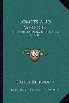 portada comets and meteors: their phenomena in all ages (1873) (en Inglés)