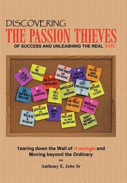 portada discovering the passion thieves of success and unleashing the real you (en Inglés)