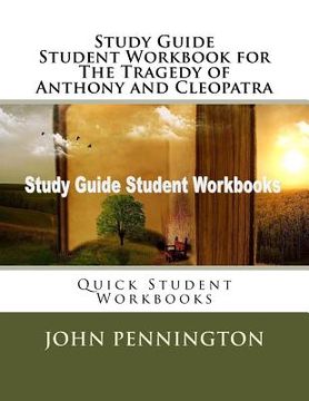 portada Study Guide Student Workbook for The Tragedy of Anthony and Cleopatra: Quick Student Workbooks