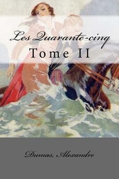 portada Les Quarante-cinq: Tome II (en Francés)
