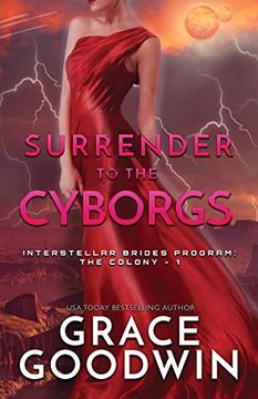 portada Surrender to the Cyborgs: Large Print (1) (Interstellar Brides(R) Program: The Colony) (en Inglés)