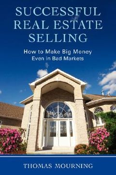 portada successful real estate selling: how to make big money even in bad markets (en Inglés)