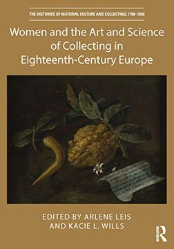 portada Women and the art and Science of Collecting in Eighteenth-Century Europe (The Histories of Material Culture and Collecting, 1700-1950) (en Inglés)