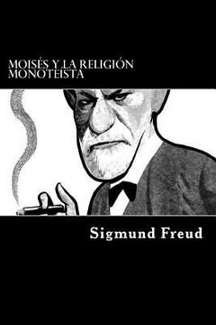 portada Moises y La Religion Monoteista (Spanish Edition) (in English)