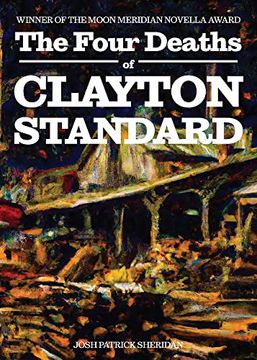 portada The Four Deaths of Clayton Standard (en Inglés)