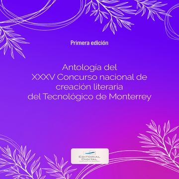 portada Ibd - Antología del Xxxv Concurso Nacional de Creación Literaria del Tecnológico de Monterrey