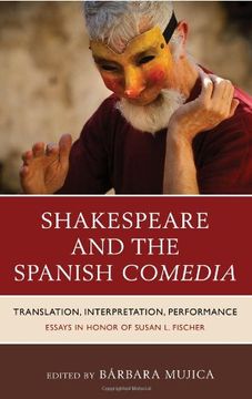 portada Shakespeare and the Spanish Comedia: Translation, Interpretation, Performance: Essays in Honor of Susan L. Fischer