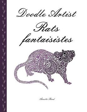 portada Doodle Artist - Rats fantaisistes: Livre de coloriage pour adultes (en Francés)