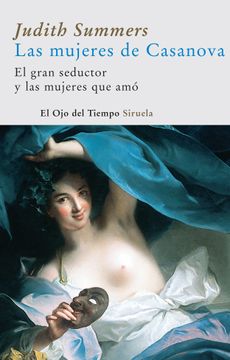 portada Las Mujeres de Casanova: El Gran Seductor y las Mujeres que amó (el ojo del Tiempo) (in Spanish)