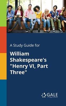 portada A Study Guide for William Shakespeare's "Henry VI, Part Three" (in English)