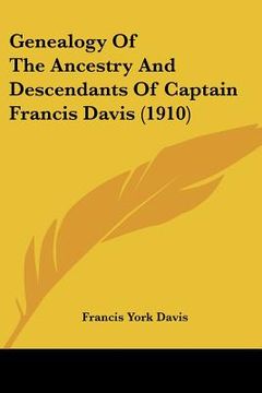 portada genealogy of the ancestry and descendants of captain francis davis (1910) (en Inglés)