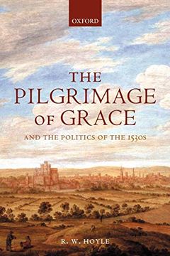 portada The Pilgrimage of Grace and the Politics of the 1530S 