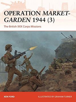 portada Operation Market-Garden 1944 (3): The British XXX Corps Missions (Campaign)