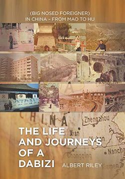 portada The Life and Journeys of a Dabizi: (Big Nosed Foreigner) in China - From mao to hu 