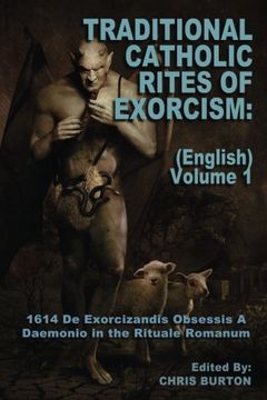 portada Traditional Catholic Rites Of Exorcism: (English) - Volume 1: 1614 De Exorcizandis Obsessis A Daemonio in the Rituale Romanum