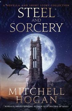 portada Steel and Sorcery: A Novella and Short Story Collection