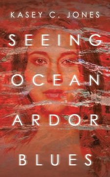 portada Seeing Ocean Ardor Blues (en Inglés)