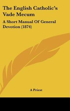 portada the english catholic's vade mecum: a short manual of general devotion (1874) (in English)