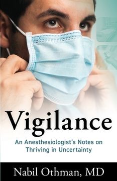 portada Vigilance: An Anesthesiologist's Notes on Thriving in Uncertainty (in English)