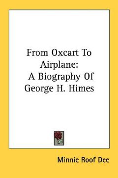 portada from oxcart to airplane: a biography of george h. himes (en Inglés)