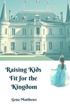 portada Raising Kids Fit for the Kingdom (in English)